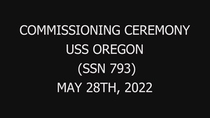 USS Oregon (SSN 793) Commissioning