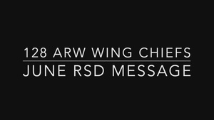 128 ARW Chiefs Message to the Wing - 2022 June RSD