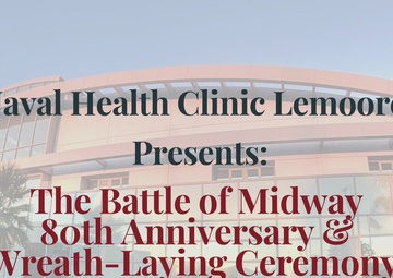Naval Health Clinic Lemoore Commemorates 80th Anniversary of the Battle of Midway