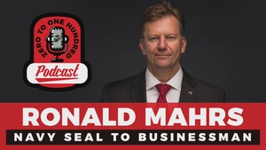 Zero To 100 - EP 2 - Ronald Mahrs - Navy Seal To Businessman