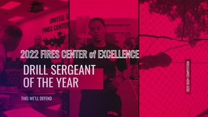 Fires Center of Excellence 2022 Drill Sergeant of the Year Competition