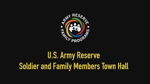 ARMY RESERVE SOLDIER  & FAMILY MEMBER TOWN HALL