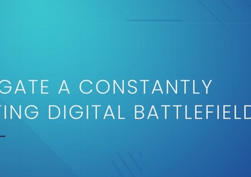 Navigate a Constantly Shifting Digital Battlefield