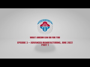 What AMCOM Can Do For You — Episode 3: Advanced Manufacturing, Part 1