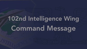 102nd Intelligence Wing Command Message for July 2022 - Col. Robert Driscoll
