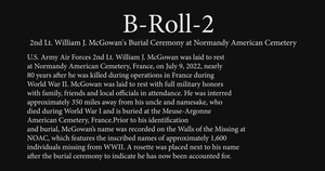 2nd Lt. William J. McGowan's Burial Ceremony at Normandy American Cemetery