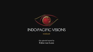 Indo-Pacific Visions - Episode 4