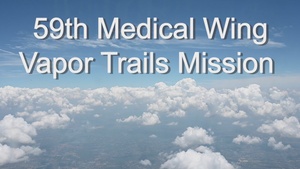 59th Medical Wing Vapor Trails Mission