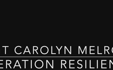 Operation Resilience: TSgt Carolyn Melrose Part 2