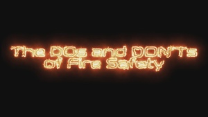 The DOs and DON'Ts of Fire Safety with the 56 CES