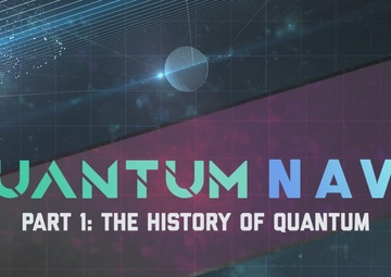 Quantum Navy Episode 1: The History of Quantum