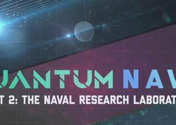 Quantum Navy Episode 2: The Naval Research Laboratory