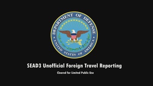 SEAD3 - Unofficial Foreign Travel Reporting