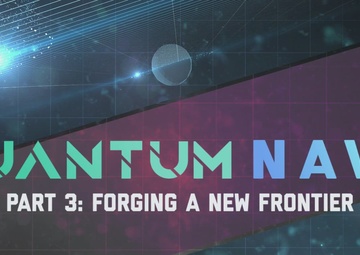 Quantum Navy Episode 3: Forging a New Frontier