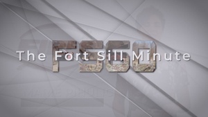 Fort Sill Minute Episode 31