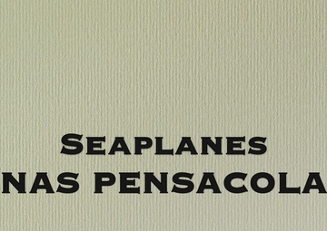 History of Seaplanes on NAS Pensacola