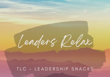 Leadership Snacks; Leaders Relax