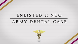 Army Dental Services - Enlisted and NCO