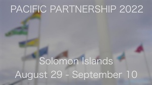 Pacific Partnership 2022 Solomon Islands Wrap Up