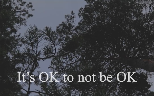 It's OK To Not Be OK