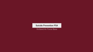 Kirtland Air Force Base Suicide Prevention PSA