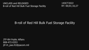 Red Hill Bulk Fuel Storage Facility B-roll