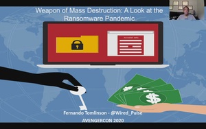 Weapon of Mass Destruction: A Look at the Ransomware Epidemic, presented by Fernando Tomlinson