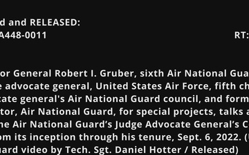 Interview: Air National Guard JAG Corps History with Retired Maj. Gen. Robert Gruber - Shortened