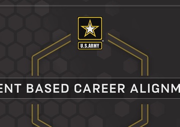 Army Talent Based Career Alignment (TBCA)