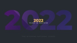 Wyoming National Guard | Year in Review 2022 (no intro)