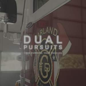 Dual Pursuits | Becoming A Firefighter