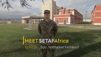 Meet SETAF Africa—Episode: Spc. Nathaniel Fetherolf (short version)