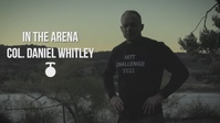 In The Arena: Col. Daniel Whitley