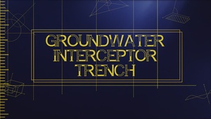 Groundwater Interceptor Trench