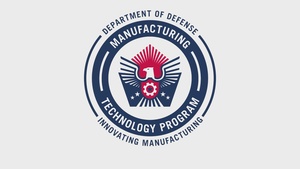 U.S. Department of Defense, Manufacturing Technology Program: Developing Disruptive & Transformational Solutions (open caption)
