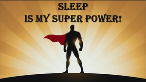 Sleep is my Super Power