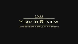 Marine Corps Installations Pacific Year-in-Review 2022
