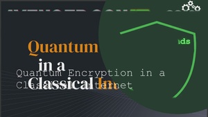 AvengerCon VII: Quantum Encryption in a Classical Internet