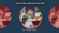 U.S. Army CIO Raj Iyer provides his three keys to the Army digital transformation process