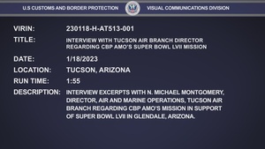 Interview With Tucson Air Branch Director Regarding CBP AMO’s Super Bowl LVII Mission.