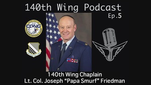 140th Wing Podcast, ep 5, 140th Wing Chaplain Lt. Col. Joseph Friedman