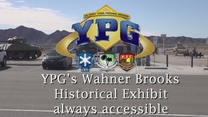 YPG's Wahner Brooks Historical Exhibit is open to the public