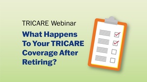 What Happens To Your TRICARE Coverage After Retiring?