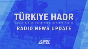 TurkiyeHADR - AFN Incirlik Newscast - Allied Assistance