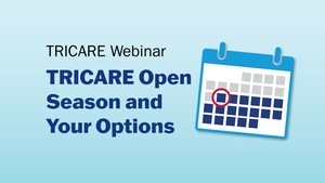 TRICARE Open Season and Your Options