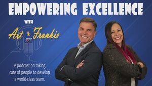 Empowering Excellence with Art & Frankie - Episode 1: Putting People First
