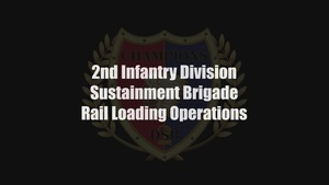 2ID Sustainment Brigade Rail Loading Operations