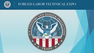 CBP Forced Labor Technical Expo Day 1 - Welcome and Introduction of Keynote Speakers