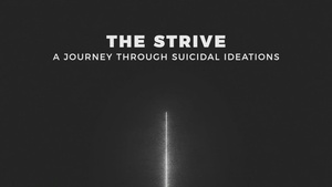 The Strive - A Journey Through Suicidal Ideations