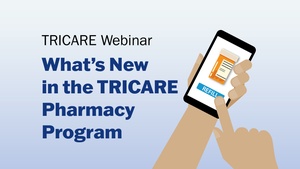 What’s New in the TRICARE Pharmacy Program